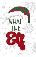 What The Elf: Notebook Journal Composition Blank Lined Diary Notepad 120 Pages Paperback White SnowFlake Holidays