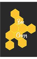 Bee Crazy: Novelty Bee Notebook Pun For Beekeepers