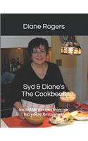 Syd & Diane's The Cookbook: Incredible Recipes from our Incredible Restaurant!(1001 Incredible Restaurant Recipes)
