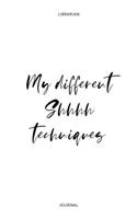 My different Shhhh techniques - Librarian Journal