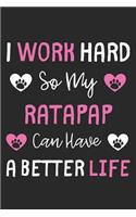 I Work Hard So My Ratapap Can Have A Better Life: Lined Journal, 120 Pages, 6 x 9, Ratapap Dog Gift Idea, Black Matte Finish (I Work Hard So My Ratapap Can Have A Better Life Journal)
