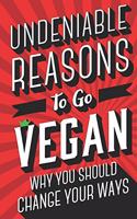 Undeniable Reasons To Go Vegan