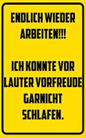 Endlich wieder arbeiten!!! Ich konnte vor lauter Vorfreude nicht schlafen.: Terminplaner 2020 mit lustigem Spruch - Geschenk für Büro, Arbeitskollegen, Kollegen und Mitarbeiter - Terminkalender, Taschenkalender, Wochenplaner
