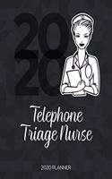 Telephone Triage Nurse 2020 Planner: Dated Weekly Planner With To Do Notes & Inspirational Quotes