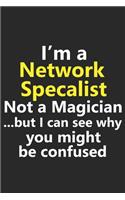 I'm a Network Specialist Not A Magician But I Can See Why You Might Be Confused: Funny Job Career Notebook Journal Lined Wide Ruled Paper Stylish Diary Planner 6x9 Inches 120 Pages Gift