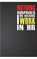 Nothing Surprises Me Because I Work in HR