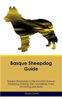 Basque Sheepdog Guide Basque Sheepdog Guide Includes: Basque Sheepdog Training, Diet, Socializing, Care, Grooming, Breeding and More