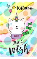 Kittycorn, Make a Wish: 6 X 9 College Ruled Paper Notebook, Appreciation, Quote Journal or Diary Unique Inspirational Composition Book Gift for Boys, Girls, Students and Te