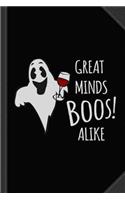 Great Minds Boos Alike Funny Ghost Wine Journal Notebook: Blank Lined Ruled for Writing 6x9 120 Pages