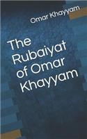 The Rubaiyat of Omar Khayyam