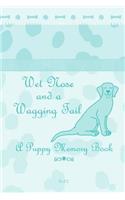Wet Nose and a Wagging Tail