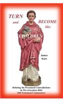 TURN and Become like Children