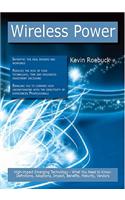 Wireless Power: High-Impact Emerging Technology - What You Need to Know: Definitions, Adoptions, Impact, Benefits, Maturity, Vendors