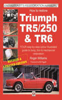 How to Restore Triumph Tr5, Tr250 & Tr6: (Enthusiast'S Restoration Manual)