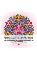 Mandalas Für Erwachsene: Ein Mandala-Meditationsmalbuch Mit Mandala-Malseiten: Enthält Mandala-Blumen Und Schmetterlinge, Geometrische Mandala-Designs Und Abstrakte Mandala-(1 Mandalas Für Erwachsene)