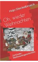 Oh, Wieder Weihnachten: 24 Kinder - Weihnachtsgeschichten