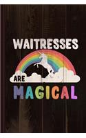 Waitresses Are Magical Journal Notebook: Blank Lined Ruled for Writing 6x9 110 Pages