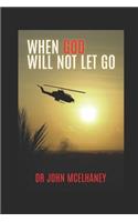 When God Will Not Let Go: Under God's Protection