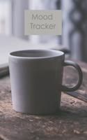 Mood Tracker: Diary to Journal Your Thoughts and Feelings 6 X 9