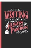 Writing Is Always in Fashion: Notebook & Journal or Diary for Journalists and Authors as Gift, College Ruled Paper (120 Pages, 6x9)