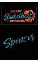 Live Love Basketball Forever Spencer