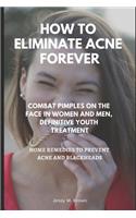 How to Eliminate Acne Forever