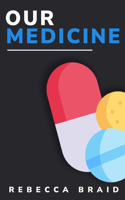 our medicine