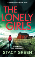 The Lonely Girls: A totally gripping serial killer thriller(4 A Lucy Kendall Crime Thriller)