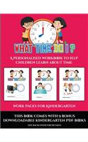Work Pages for Kindergarten (What time do I?): A personalised workbook to help children learn about time(1 Work Pages for Kindergarten)