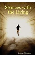 Sances with the Living
