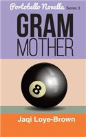 Gram Mother: Portobello Novella Series 3