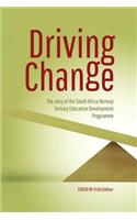 Driving Change. the Story of the South Africa Norway Tertiary Education Development Programme