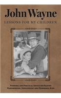 John Wayne: Lessons for My Children