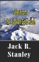 Tales Of The Alaskan Gold Rush