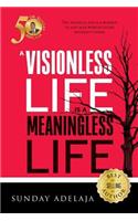 visionless life is a meaningless life