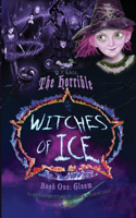 Horrible Witches of Ice Book One