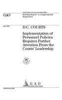 D.C. Courts: Implementation of Personnel Policies Requires Further Attention from the Courts Leadership