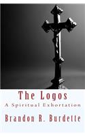 The Logos: A Spiritual Exhortation: A Spiritual Exhortation