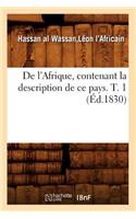 de l'Afrique, Contenant La Description de Ce Pays. T. 1 (Éd.1830)