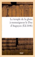 Le Temple de la Gloire À Monseigneur Le Duc d'Anguyen