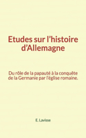Etudes sur l'histoire d'Allemagne