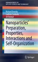 Nanoparticles' Preparation, Properties, Interactions and Self-Organization