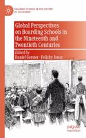 Global Perspectives on Boarding Schools in the Nineteenth and Twentieth Centuries