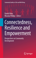 Connectedness, Resilience and Empowerment: Perspectives on Community Development(Community Quality-of-Life and Well-Being)