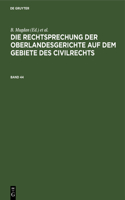 Die Rechtsprechung Der Oberlandesgerichte Auf Dem Gebiete Des Civilrechts. Band 44