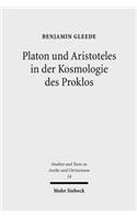 Platon Und Aristoteles in Der Kosmologie Des Proklos