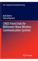 CMOS Front Ends for Millimeter Wave Wireless Communication Systems