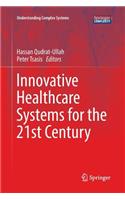 Innovative Healthcare Systems for the 21st Century