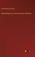 Soldatenlieder von zwei deutschen Offizieren