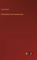 Christenthum und Humanismus